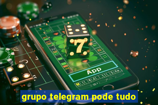 grupo telegram pode tudo